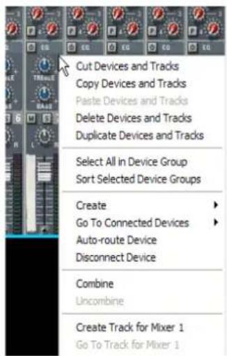 Cut Devices and Tracks Copy Devices and Tracks Paste Devices and Tracks Delete Devices and Tracks Duplicate Devices and Tracks Select All in Device Group Sort Selected Device Groups Create Go To Connected Devices Auto-route Device Disconnect Device Combine Uncombine Create Track for Mixer 1 Go To Track for Mixer 1