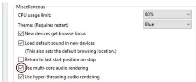 Miscellaneous CPU usage limit: 80% Theme: (Requires restart) Blue ✓ New devices get browse focus ✓ Load default sound in new devices (This also sets the default browsing location.) ☐ Return to last start position on stop ✓ Use multi-core audio rendering ✓ Use hyper-threading audio rendering