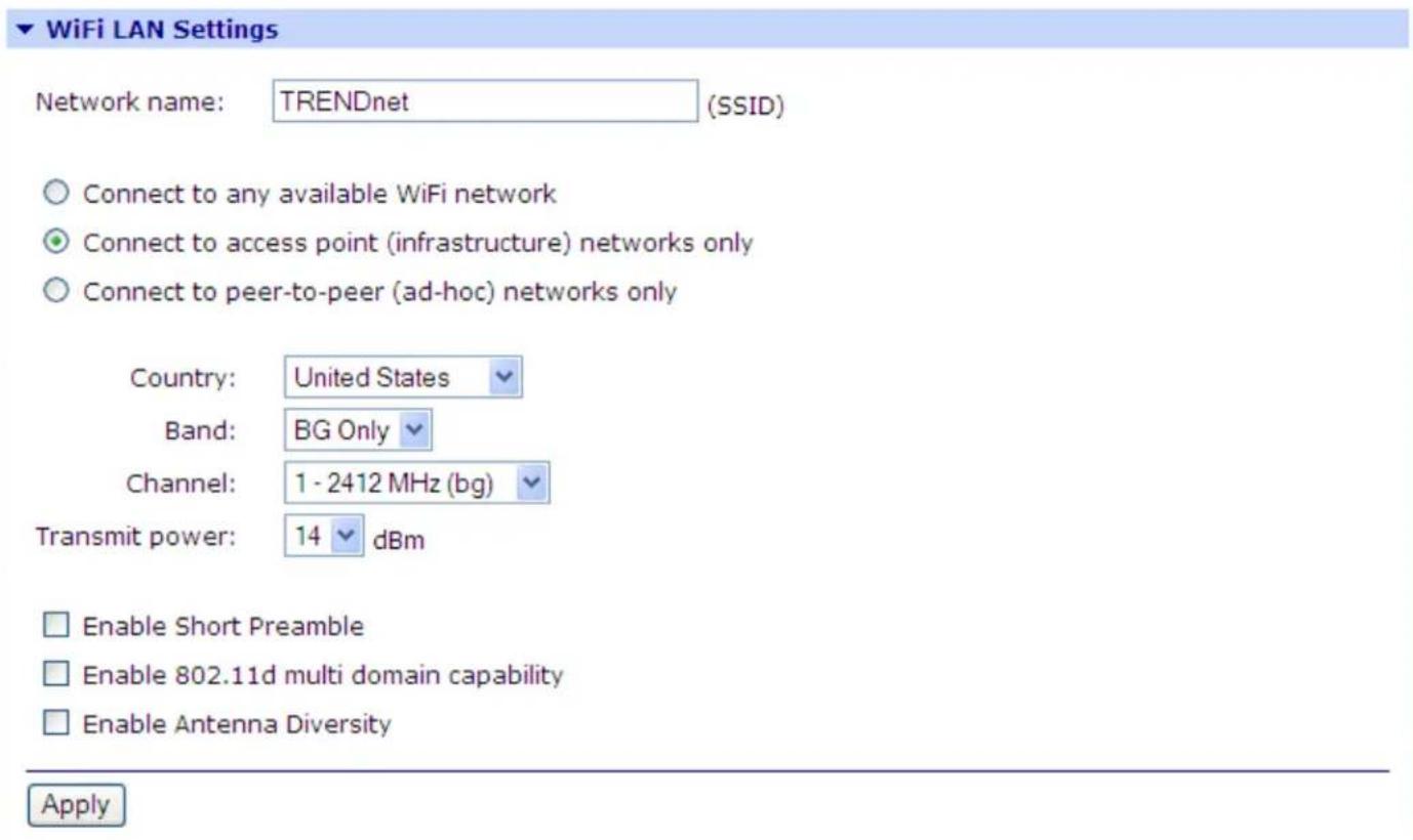 WiFi LAN Settings Network name: TRENDnet (SSID) Connect to any available WiFi network Connect to access point (infrastructure) networks only Connect to peer-to-peer (ad-hoc) networks only Country: United States Band: BG Only Channel: 1 - 2412 MHz (bg) Transmit power: 14 dBm Enable Short Preamble Enable 802.11d multi domain capability Enable Antenna Diversity Apply