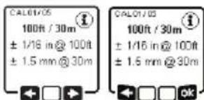 CAL01/OS 100ft / 30m ± 1/16 in @ 100ft ± 1.5 mm @ 30m CAL01/OS 100ft / 30m ± 1/16 in @ 100ft ± 1.5 mm @ 30m