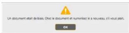 Un document était de bias. Otez le document et numeriez le a nouveau s'il vous plaît. OK