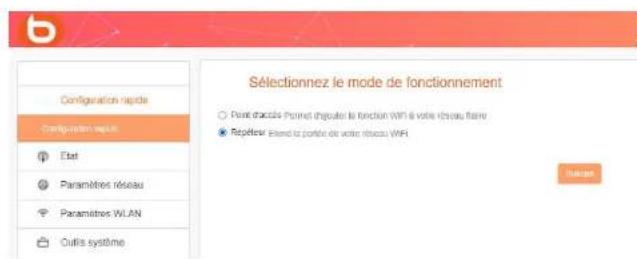 Sélectionnez le mode de fonctionnement ○ Point structure Formel d'égulate le fonction WIFI à voite réseau flatre ● Repétentur Extend si portée de voite réseau WIFI helpful