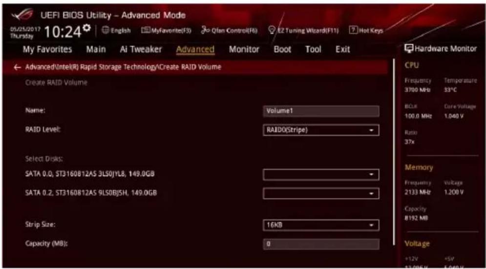 UEFI BIOS Utility - Advanced Mode 05/25/2017 10:24 English MyFavorite(F3) Qfan Control(F6) EZ Tuning Wizard(F11) Hot Keys My Favorites Main Ai Tweaker Advanced Monitor Boot Tool Exit Advanced\Intel(R) Rapid Storage Technology\Create RAID Volume Create RAID Volume: Name: Volume1 RAID Level: RAIDOSstripe Select Disks: SATA 0.0, ST3160812A5 3LS0JYL8, 149.0GB SATA 0.2, ST3160812A5 9LS0BJ5H, 149.0GB Strip Size: 16KB Capacity (MB): 0 Hardware Monitor CPU Frequency Temperature 3700 MHz 33°C BOLR Cure Voltage 100.0 MHz 1.040 V Ratio 37x Memory Frequency Voltage 2133 MHz 1.200 V Capacity 8192 MB Voltage +12V +5V 13/06/14 5.040 V