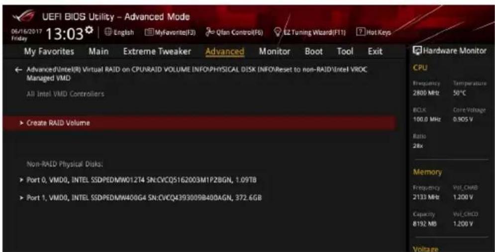 UEFI BIOS Utility - Advanced Mode 06/16/2017 13:03 English MyFavorite(F3) Qfan Control(F6) LZ Tuning Wizard(F11) Hot Keys My Favorites Main Extreme Tweaker Advanced Monitor Boot Tool Exit Advanced(Intel(R) Virtual RAID on CPUNRAID VOLUME INFO/PHYSICAL DISK INFO/Reset to non-RAID/Intel VROC Managed VMD All Intel VMD Controllers ► Create RAID Volume Non-RAID Physical Disks: ► Port 0, VMD0, INTEL SSDPEDMW012T4 SN:CVCQ5162003M1P2BGN, 1.09TB ► Port 1, VMD0, INTEL SSDPEDMW400G4 SN:CVCQ4393009B400AGN, 372.6GB Hardware Monitor CPU Frequency Temperature 2800 MHz 50°C BCLK Core Voltage 100.0 MHz 0.905 V Ratio 26x Memory Frequency Vol_CMB 2133 MHz 1.200 V Capacity Vol_CRCD 8192 MB 1.200 V Voltage