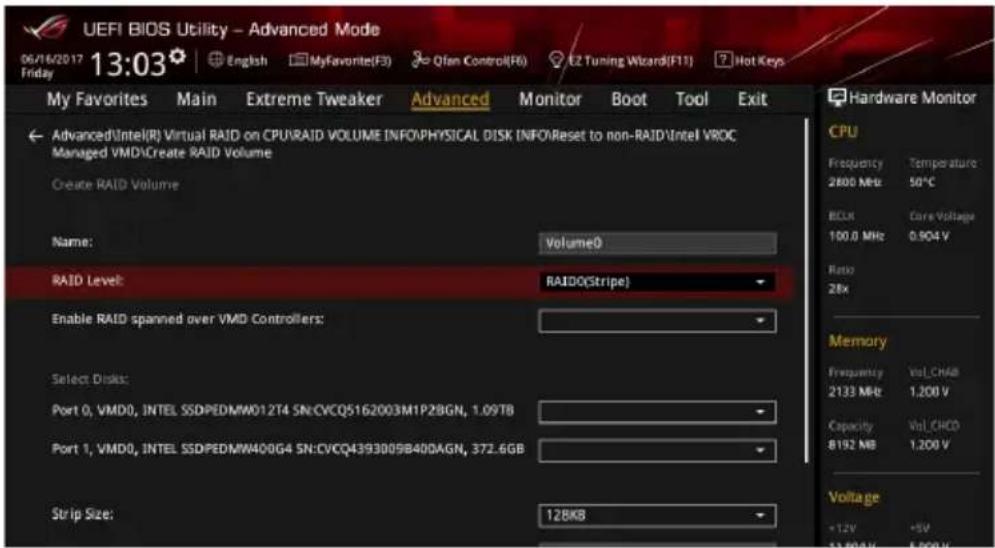 UEFI BIOS Utility - Advanced Mode 06/16/2017 13:03 English MyFavorite(F3) Qfan Control(F6) EZ Tuning Wizard(F11) Hot Keys My Favorites Main Extreme Tweaker Advanced Monitor Boot Tool Exit Advanced\Intel(R) Virtual RAID on CPU\RAID VOLUME INFO\PHYSICAL DISK INFO\Reset to non-RAID\Intel VROC Managed VMD\Create RAID Volume Create RAID Volume Name: Volume0 RAID Level: RAIDO(Stripe) Enable RAID spanned over VMD Controllers: Select Disks: Port 0, VMD0, INTEL SSDPEDMW012T4 SN:CVCQ5162003M1P28GN, 1.09TB Port 1, VMD0, INTEL SSDPEDMW400G4 SN:CVCQ4393009B400AGN, 372.6GB Strip Size: 12KB8 Hardware Monitor CPU Frequency Temperature 2800 MHz 50°C BOX Core Voltage 100.0 MHz 0.904 V Ratio 28x Memory Frequency Vol_CHAB 2133 MHz 1,200 V Capacity Vol_CHCD 8192 MB 1,200 V Voltage +1.2V +5V 52.9GHz 5,000 V