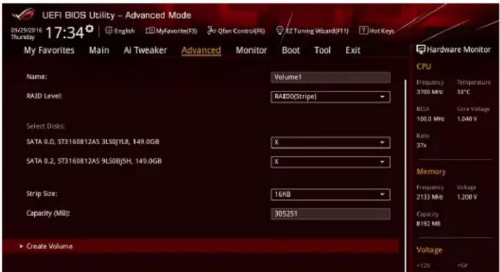 UEFI BIOS Utility - Advanced Mode 09/29/2016 17:34 English MyFavorite(F3) Qfan Control(F6) EZ Tuning Wizard(F11) Hot Keys My Favorites Main Ai Tweaker Advanced Monitor Boot Tool Exit Name: Volume1 RAID Level: RAID0(Stripe) Select Disks: SATA 0.0, ST3160812AS 3LS0JYL8, 149.0GB X SATA 0.2, ST3160812AS 9LS0BJ5H, 149.0GB X Strip Size: 16KB Capacity (MB): 305251 > Create Volume Hardware Monitor CPU Frequency Temperature 3700 MHz 33°C BCLK Core Voltage 100.0 MHz 1.040 V Ratio 37x Memory Frequency Voltage 2133 Mb 1.200 V Capacity 8192 MB Voltage +12V +5V +2.0V -5V