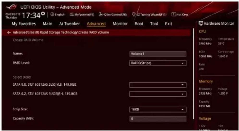 UEFI BIOS Utility - Advanced Mode 09/29/2016 17:34 English MyFavorite(F3) Qfan Control(F6) EZ Tuning Wizard(F11) Hot Keys My Favorites Main Ai Tweaker Advanced Monitor Boot Tool Exit Advanced\Intel(R) Rapid Storage Technology\Create RAID Volume Create RAID Volume Name: Volume1 RAID Level: RAIDO(Stripe) Select Disks: SATA 0.0, ST3160812A5 3LS0JYL8, 149.0GB SATA 0.2, ST3160812A5 9LS0BJ5H, 149.0GB Strip Size: 16KB Capacity (MB): 0 Hardware Monitor CPU Frequency Temperature 3700 MHz 33°C BCLx Core Voltage 100.0 MHz 1.040 V Ratio 37x Memory Frequency Voltage 2133 MHz 1.200 V Capacity 8192 MB Voltage +12V +5V 32.0GHz 5.0GHz
