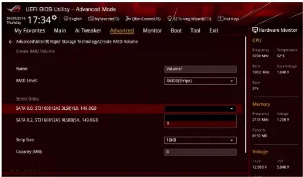UEFI BIOS Utility - Advanced Mode 09/25/2016 17:34 English MyFavorite(F3) Qfan Control(F6) EZ Tuning Wizard(F11) Hot Keys My Favorites Main Ai Tweaker Advanced Monitor Boot Tool Exit Advanced\Intel(R) Rapid Storage Technology\Create RAID Volume Create RAID Volume Name: Volume1 RAID Level: RAIDOSStripe Select Disks: SATA 0.0, ST3160812A5 3LS0JYL8, 149.0GB SATA 0.2, ST3160812A5 9LS0BJ5H, 149.0GB Strip Size: 16KB Capacity (MB): 0 Hardware Monitor CPU Frequency Temperature 3700 MHz 32°C BCLX Core Voltage 100.0 MHz 1.040 V Ratio 37x Memory Frequency Voltage 2133 MHz 1.200 V Capacity 8192 MB Voltage +12V +5V 12.096 V 5.040 V
