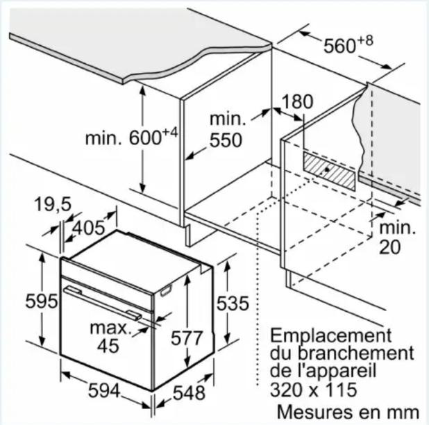 560+8 min. 600+4 min. 550 180 min. 20 19,5 405 535 595 max. 45 577 594 548 Emplacement du branchement de l'appareil 320 x 115 Mesures en mm