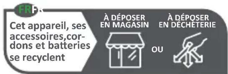 FRP Cet appareil, ses accessoires, cordons et batteries se recyclent À DÉPOSER EN MAGASIN À DÉPOSER EN DÉCHETERIE OU