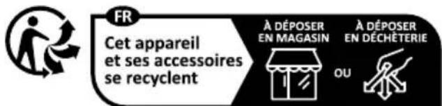 FR Cet appareil et ses accessoires se recyclent À DÉPOSER EN MAGASIN À DÉPOSER EN DÉCHÉTERIE OU