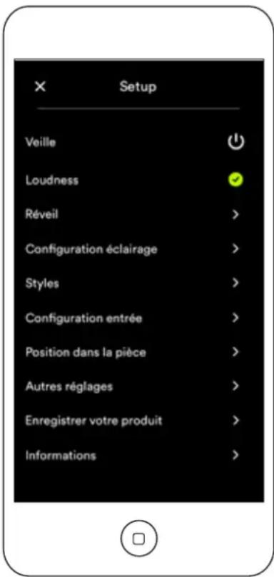 Setup Veille Loudness Réveil Configuration éclairage Styles Configuration entrée Position dans la pièce Autres réglages Enregistrer votre produit Informations