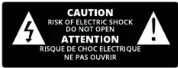 CAUTION RISK OF ELECTRIC SHOCK DO NOT OPEN ATTENTION RISQUE DE CHOC ELECTRIQUE NE PAS OUVRIR