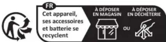 FR Cet appareil, ses accessoires et batterie se recyclent À DÉPOSER EN MAGASIN À DÉPOSER EN DÉCHÉTÉRIE OU