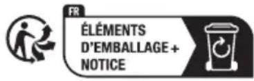 FR ÉLÉMENTS D'EMBALLAGE + NOTICE