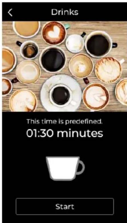 Drinks This time is predefined. 01:30 minutes Start