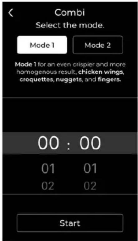 Combi Select the mode. Mode 1 Mode 2 Mode 1 for an even crispier and more homogenous result, chicken wings, croquettes, nuggets, and fingers. 00 : 00 01 01 02 02 Start