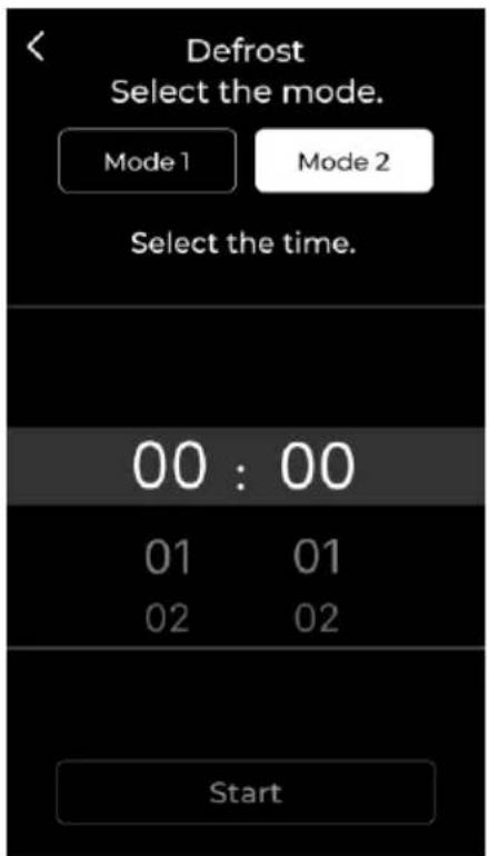 Defrost Select the mode. Mode 1 Mode 2 Select the time. 00 : 00 01 01 02 02 Start