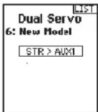 LIST Dual Servo 6: New Model STR > AUX1