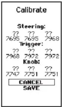 Calibrate Steering: ?? ?? ?? 7695 7695 7968 Trigger: ?? ?? ?? 7968 7972 7972 Knob: ?? ?? ?? 7747 7751 7751 CANCEL SAVE