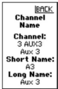 BACK Channel Name Channel: 3 AUX3 Aux 3 Short Name: A3 Long Name: Aux 3