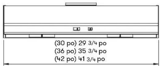 (30 po) 29 3/4 po (36 po) 35 3/4 po (42 po) 41 3/4 po