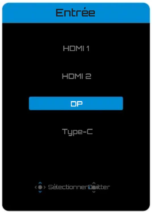 Entrée HDMI 1 HDMI 2 DP Type-C < > Sélectionner Quitter