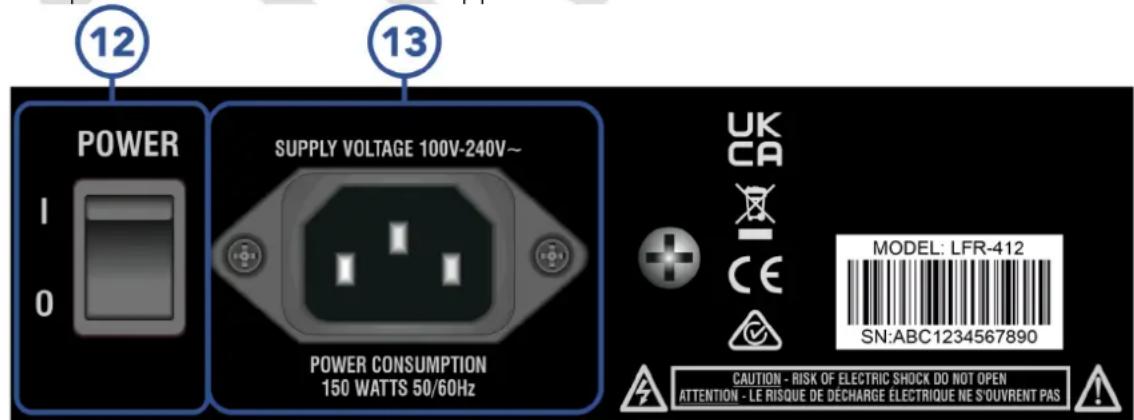 POWER I 0 SUPPLY VOLTAGE 100V-240V~ POWER CONSUMPTION 150 WATTS 50/60Hz 12 13 UK CA CE MODEL: LFR-412 SN:ABC1234567890 CAUTION - RISK OF ELECTRIC SHOCK DO NOT OPEN ATTENTION - LE RISQUE DE DÉCHARGE ÉLECTRIQUE NE S'OUVRENT PAS