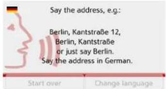 Say the address, e.g.: Berlin, Kantstraße 12, Berlin, Kantstraße or just say Berlin. Say the address in German. Start over Change language