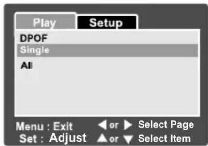 Play Setup DPOF Single All Menu : Exit Set : Adjust or ▶ Select Page or ▶ Select Item
