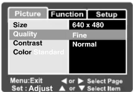 Picture Function Setup Size 640 x 480 Quality Fine Contrast Normal Color Standard Menu:Exit or ▶ Select Page Set : Adjust ▲ or ▼ Select Item