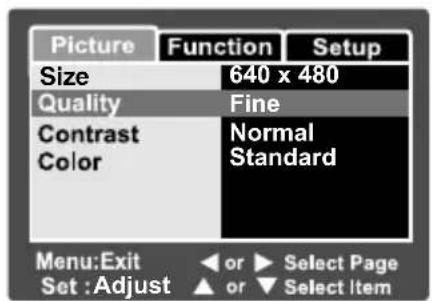 Picture Function Setup Size 640 x 480 Quality Fine Contrast Normal Color Standard Menu:Exit or ▶ Select Page Set :Adjust ▲ or ▼ Select Item