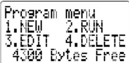 Program menu 1.NEW 2.RUN 3.EDIT 4.DELETE 4300 Bytes Free