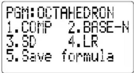 PGM: OCTAHEDRON 1.COMP 2.BASE-N 3.SD 4.LR 5.Save formula