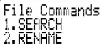 File Commands 1.SEARCH 2.RENAME