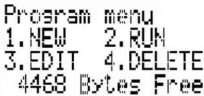 Program menu 1.NEW 2.RUN 3.EDIT 4.DELETE 4468 Bytes Free
