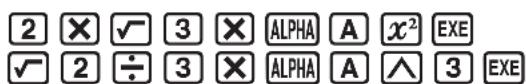2 × √ 3 × ALPHA A x² EXE √ 2 ÷ 3 × ALPHA A ∧ 3 EXE