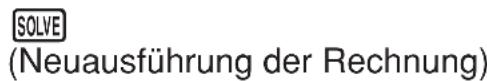 SOLVE (Neuausführung der Rechnung)
