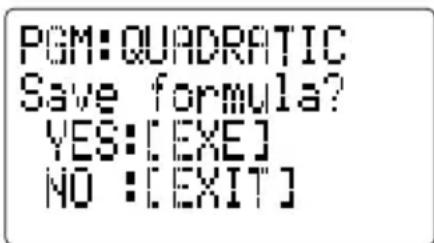 PGM:QUADRATIC Save formula? YES:[EXE] NO:[EXIT]