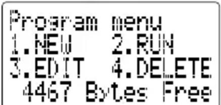 Program menu 1.NEW 2.RUN 3.EDIT 4.DELETE 4467 Bytes Free