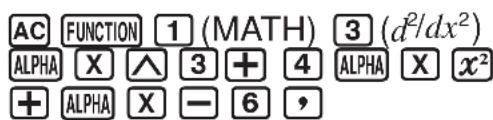 AC FUNCTION 1 (MATH) 3 (\(d^2/dx^2\)) ALPHA X ∧ 3 + 4 ALPHA X \(x^2\) + ALPHA X - 6 ,