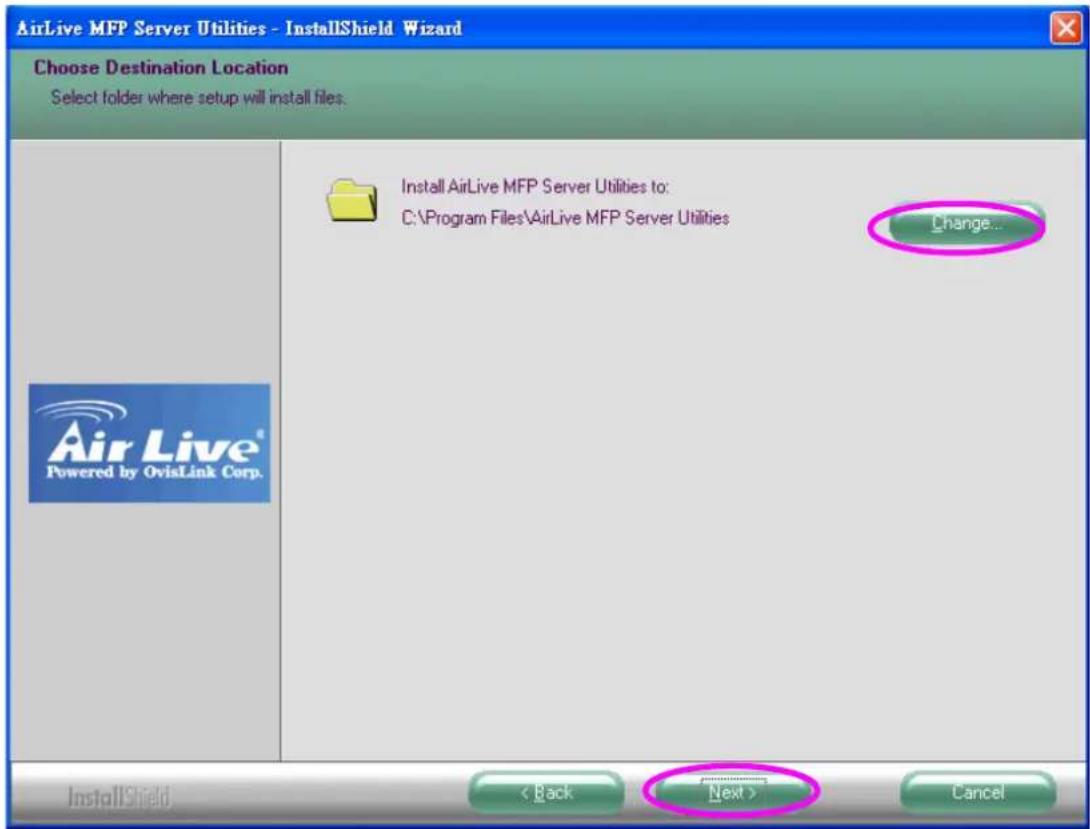 AirLive MFP Server Utilities - InstallShield Wizard Choose Destination Location Select folder where setup will install files. Install AirLive MFP Server Utilities to: C:\Program Files\AirLive MFP Server Utilities Change... Air Live® Powered by OvisLink Corp. InstallShield < Back Next > Cancel