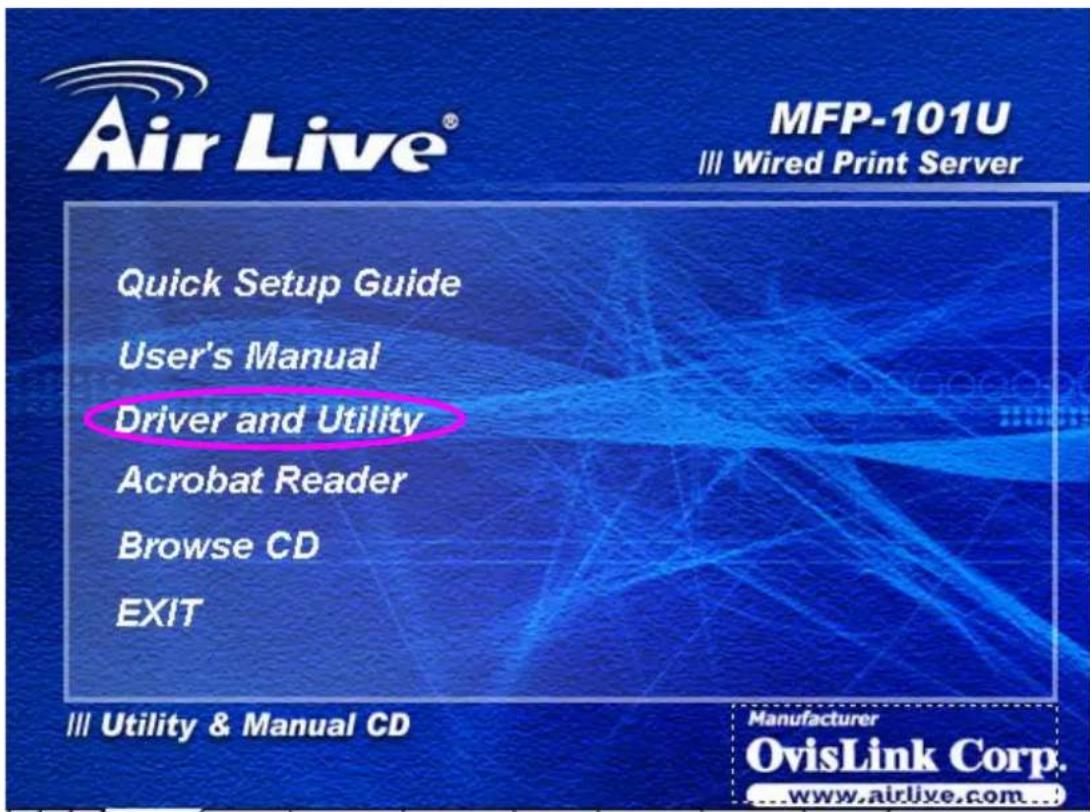Air Live® MFP-101U Wired Print Server Quick Setup Guide User's Manual Driver and Utility Acrobat Reader Browse CD EXIT Utility & Manual CD Manufacturer OvisLink Corp. www.airlive.com...