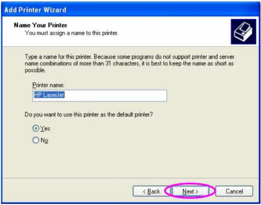 Add Printer Wizard Name Your Printer You must assign a name to this printer. Type a name for this printer. Because some programs do not support printer and server name combinations of more than 31 characters, it is best to keep the name as short as possible. Printer name: HP LaserJet Do you want to use this printer as the default printer? Yes No < Back Next > Cancel
