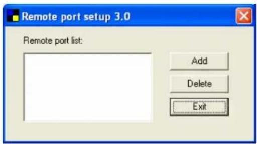 Remote port setup 3.0 Remote port list: Add Delete Exit
