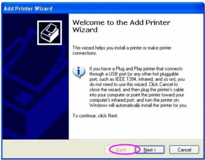 Add Printer Wizard Welcome to the Add Printer Wizard This wizard helps you install a printer or make printer connections. If you have a Plug and Play printer that connects through a USB port (or any other hot pluggable port, such as IEEE 1394, infrared, and so on), you do not need to use this wizard. Click Cancel to close the wizard, and then plug the printer's cable into your computer or point the printer toward your computer's infrared port, and turn the printer on. Windows will automatically install the printer for you. To continue, click Next. < Back Next > Cancel
