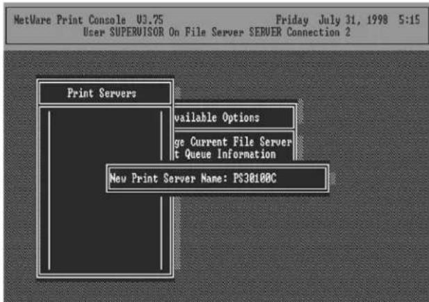 NetWare Print Console U3.75 User SUPERUISOR On File Server SERVER Connection 2 Print Servers available Options ge Current File Server t Queue Information New Print Server Name: PS30100C