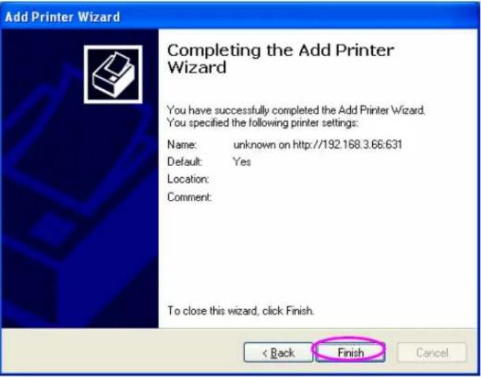 Add Printer Wizard Completing the Add Printer Wizard You have successfully completed the Add Printer Wizard. You specified the following printer settings: Name: unknown on http://192.168.3.66:631 Default: Yes Location: Comment: To close this wizard, click Finish. < Back Finish Cancel