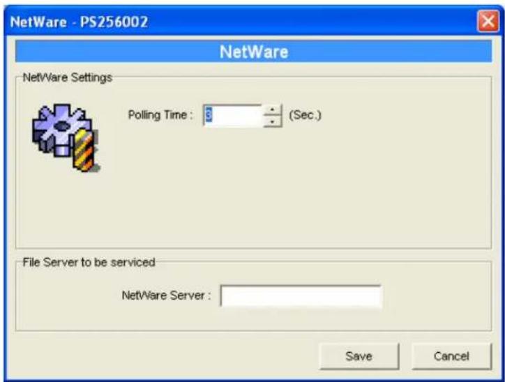 NetWare - PS256002 NetWare NetWare Settings Polling Time : 3 (Sec.) File Server to be serviced NetWare Server : Save Cancel
