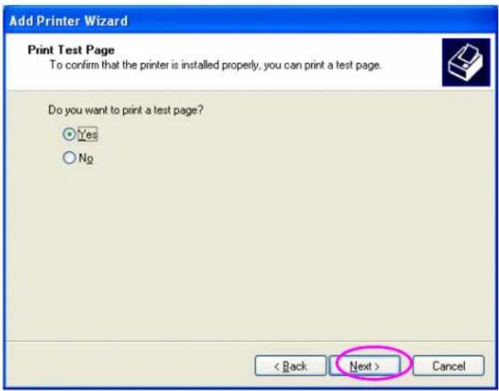 Add Printer Wizard Print Test Page To confirm that the printer is installed properly, you can print a test page. Do you want to print a test page? Yes No < Back Next > Cancel